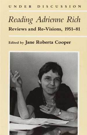 Reading Adrienne Rich: Reviews and ReVisions, 195181 (Under Discussion),Used