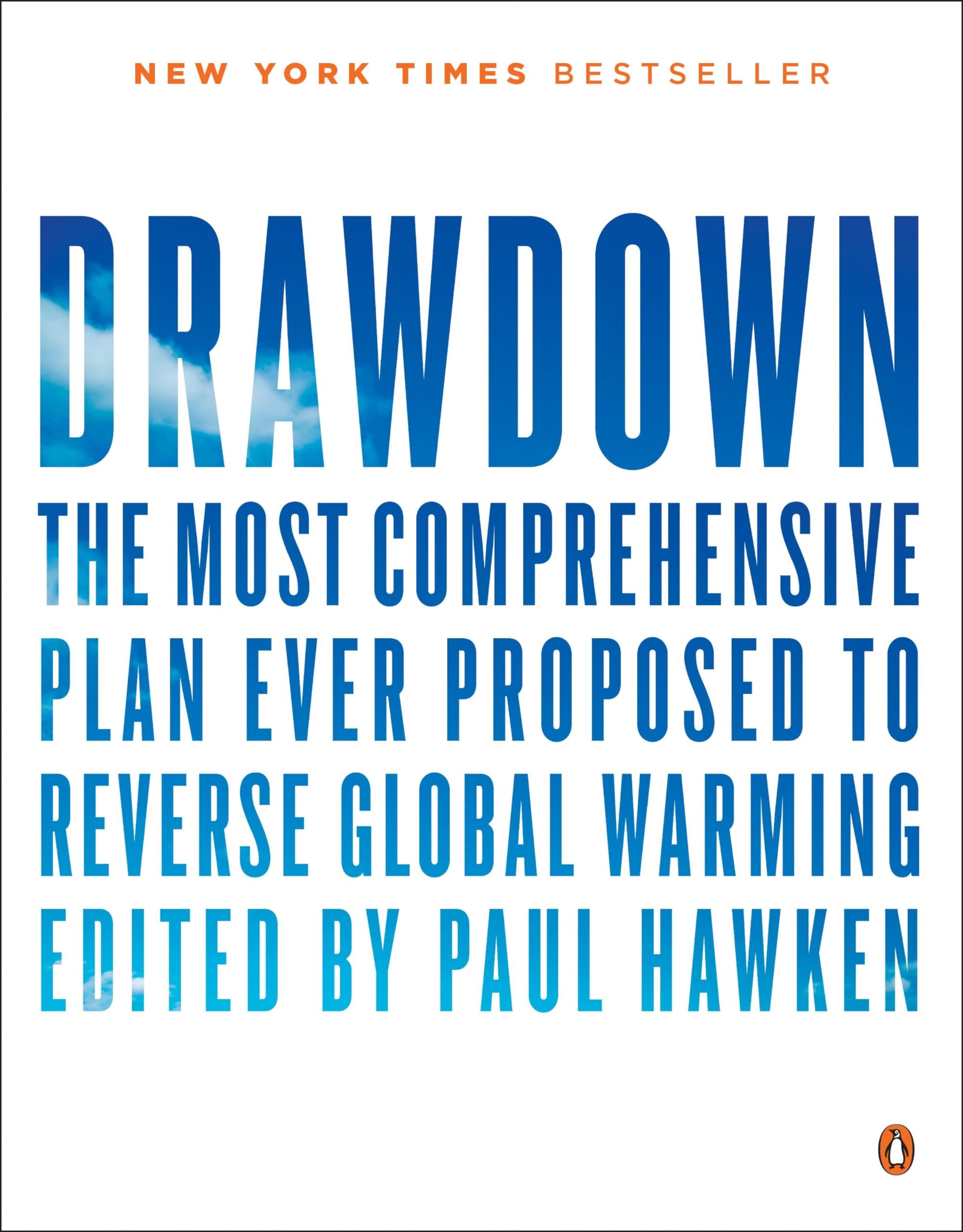 Drawdown: The Most Comprehensive Plan Ever Proposed to Reverse Global Warming,New