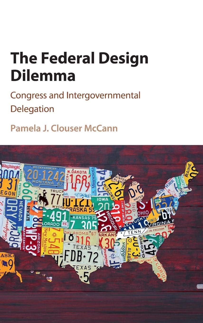 The Federal Design Dilemma: Congress and Intergovernmental Delegation,Used