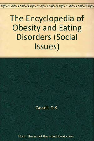 The Encyclopedia Of Obesity And Eating Disorders,Used