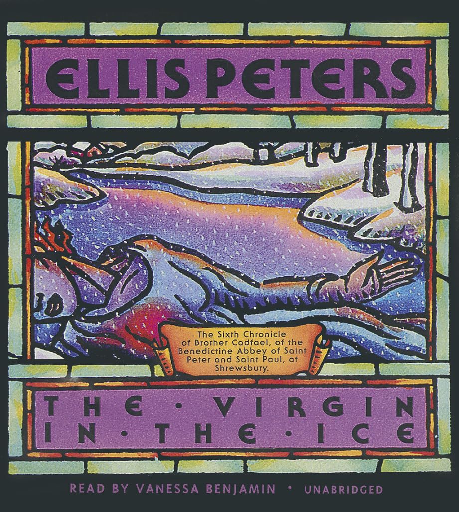 The Virgin In The Ice: The Sixth Chronicle Of Brother Cadfael (Chronicles Of Brother Cadfael)