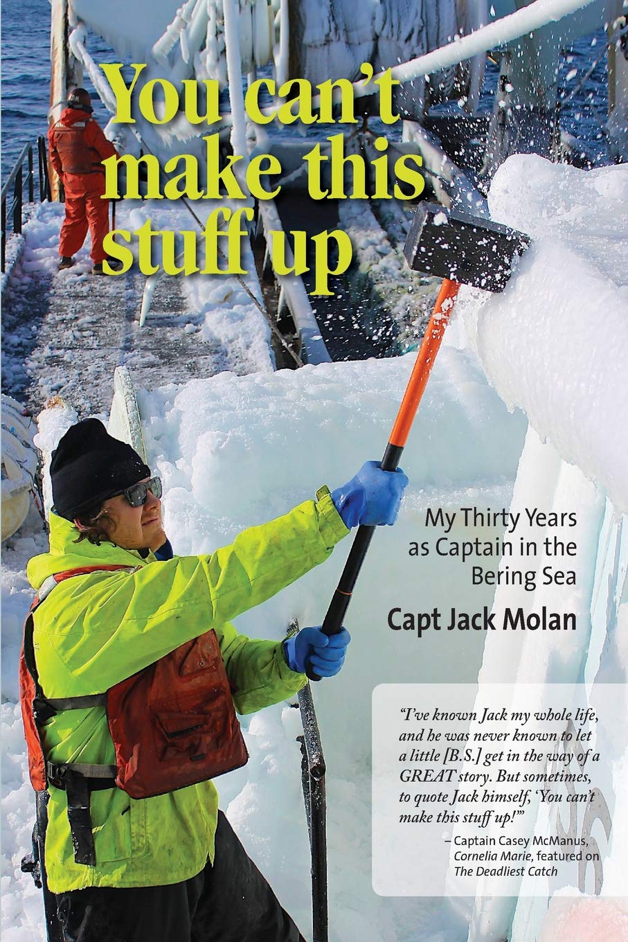 You can't make this stuff up: My thirty years as Captain in the Bering Sea,Used
