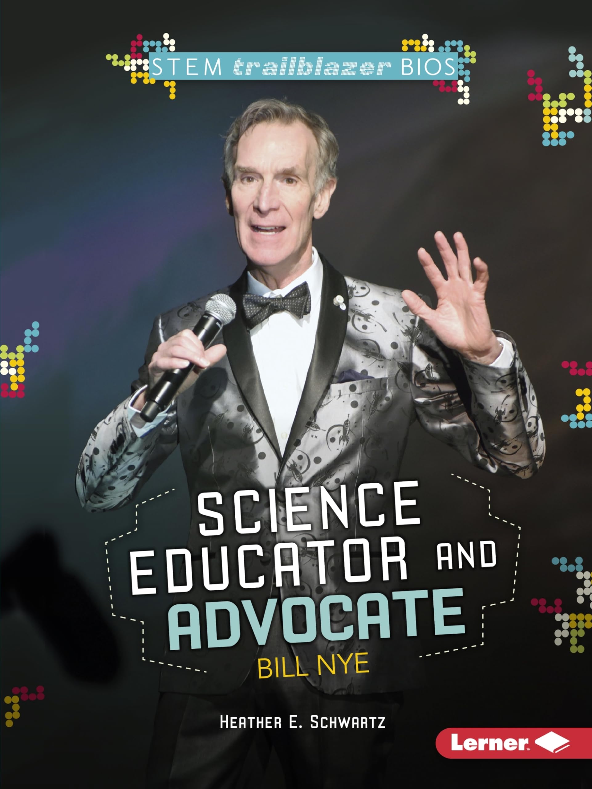 Science Educator And Advocate Bill Nye (Stem Trailblazer Bios),Used