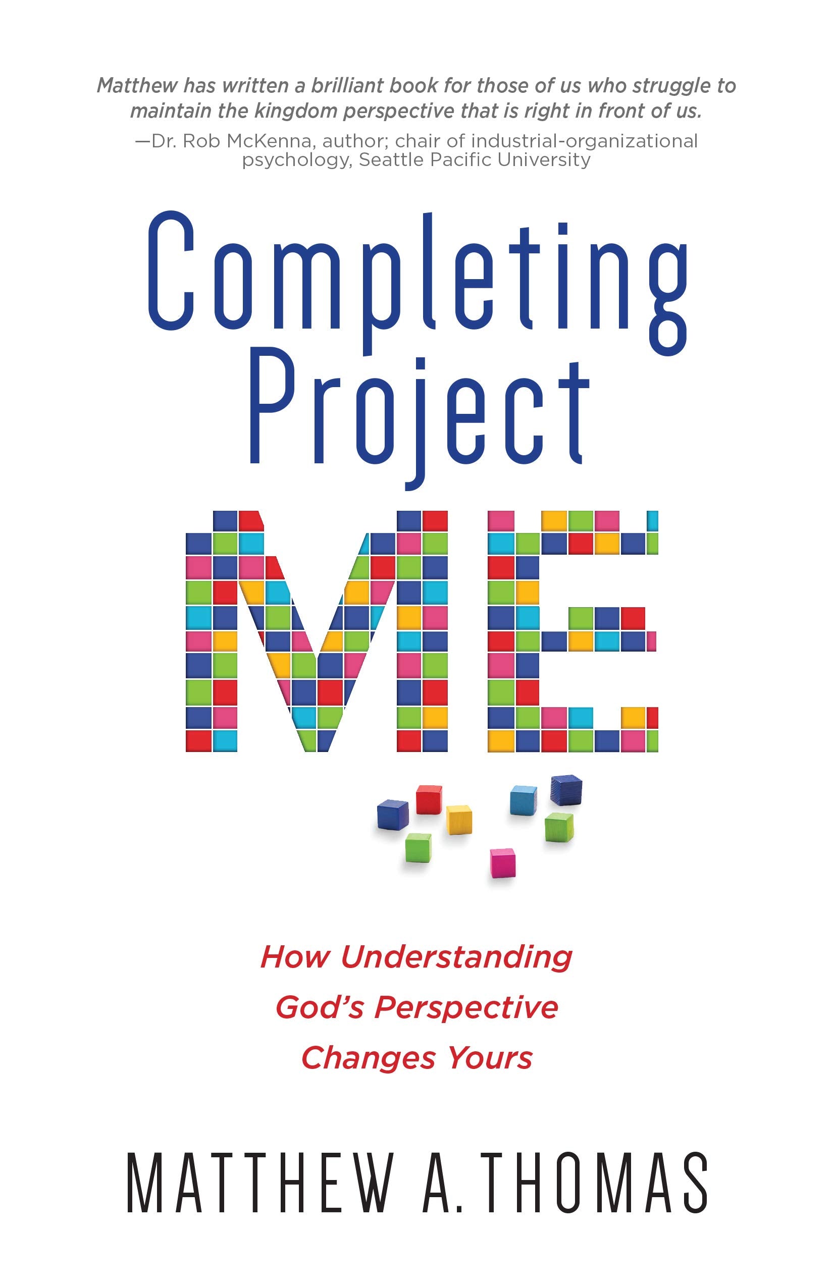Completing Project Me: How Understanding God's Perspective Changes Yours,Used