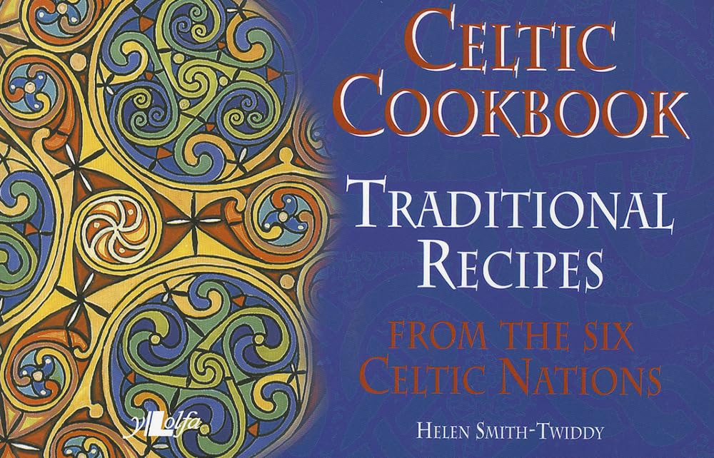 Celtic Cookbook: Traditional Recipes From the Six Celtic Nations,Used