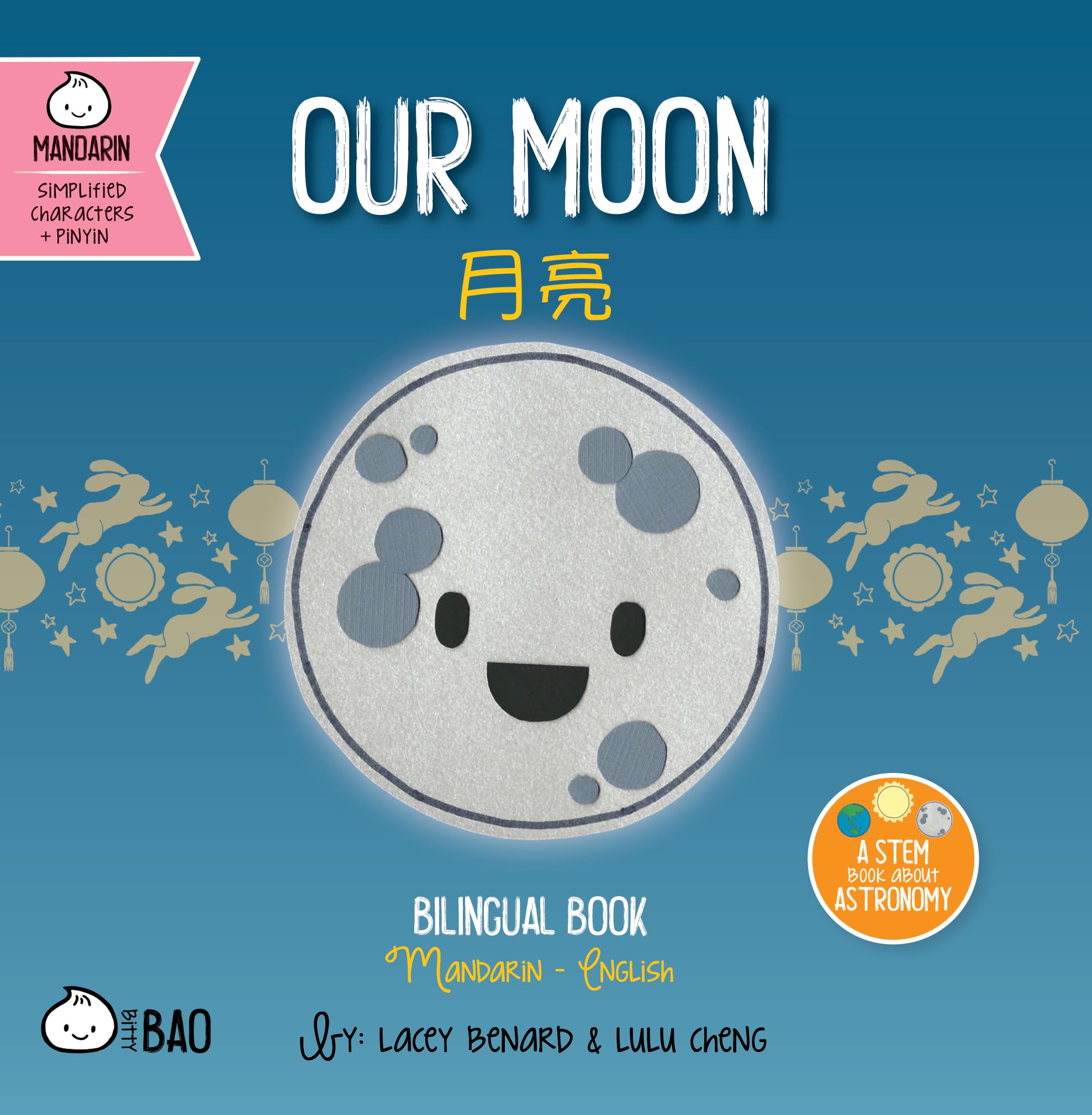 Our Moon  Simplified: A Bilingual Book in English and Mandarin with Simplified Characters and Pinyin (Bitty Bao) (English and M,New