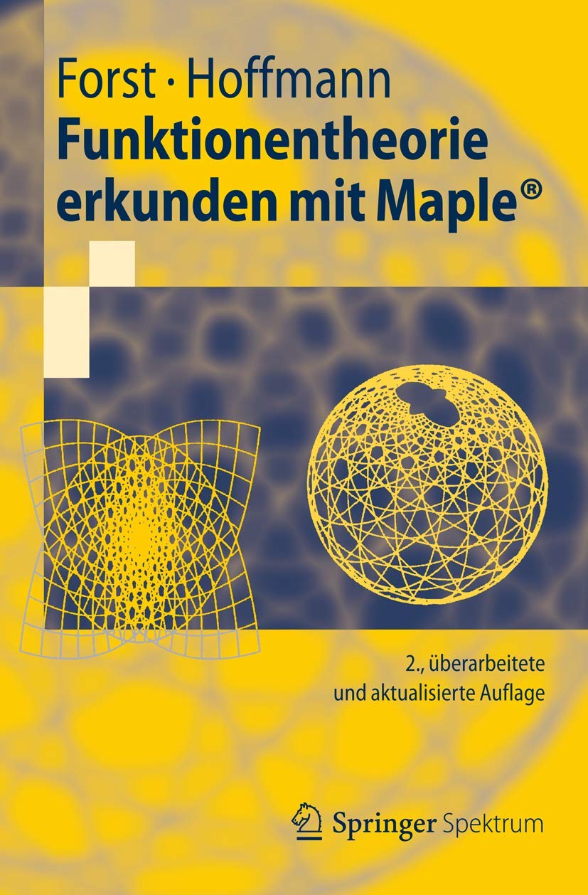 Funktionentheorie Erkunden Mit Maple (Springerlehrbuch) (German Edition),New