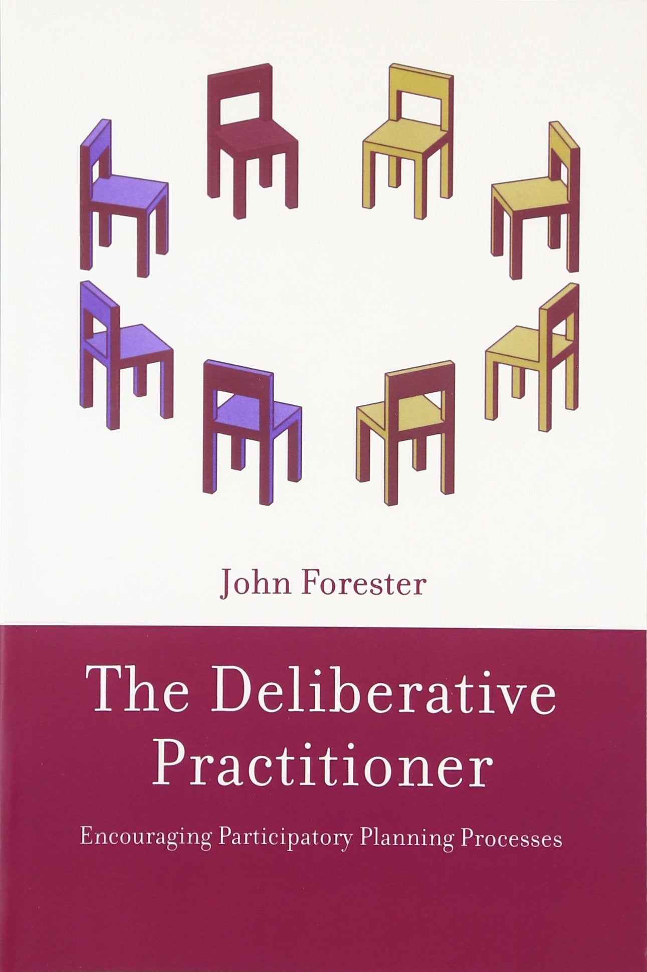 The Deliberative Practitioner: Encouraging Participatory Planning Processes,Used