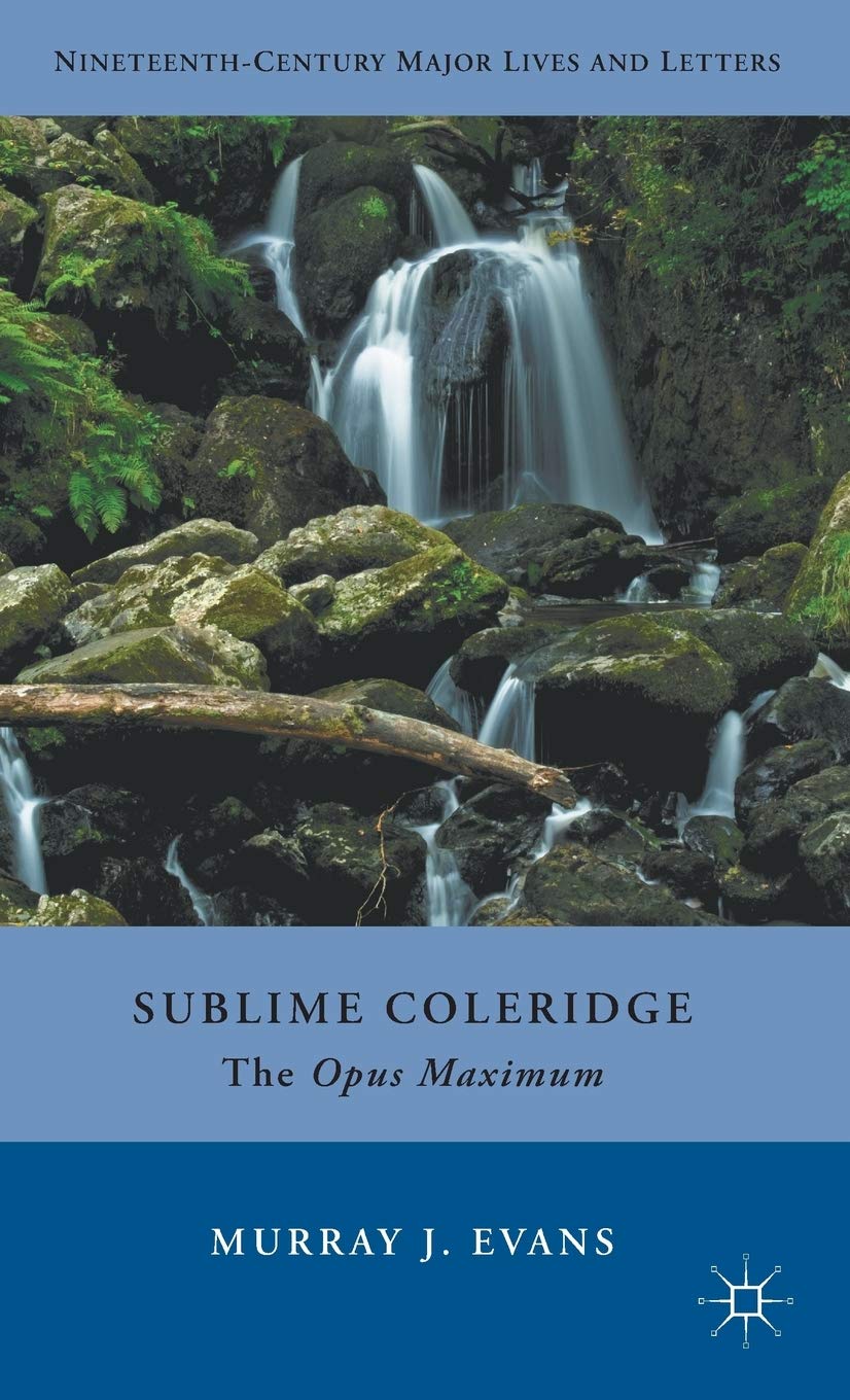 Sublime Coleridge: The Opus Maximum (NineteenthCentury Major Lives and Letters),Used