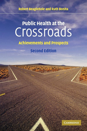 Public Health At The Crossroads: Achievements And Prospects,New