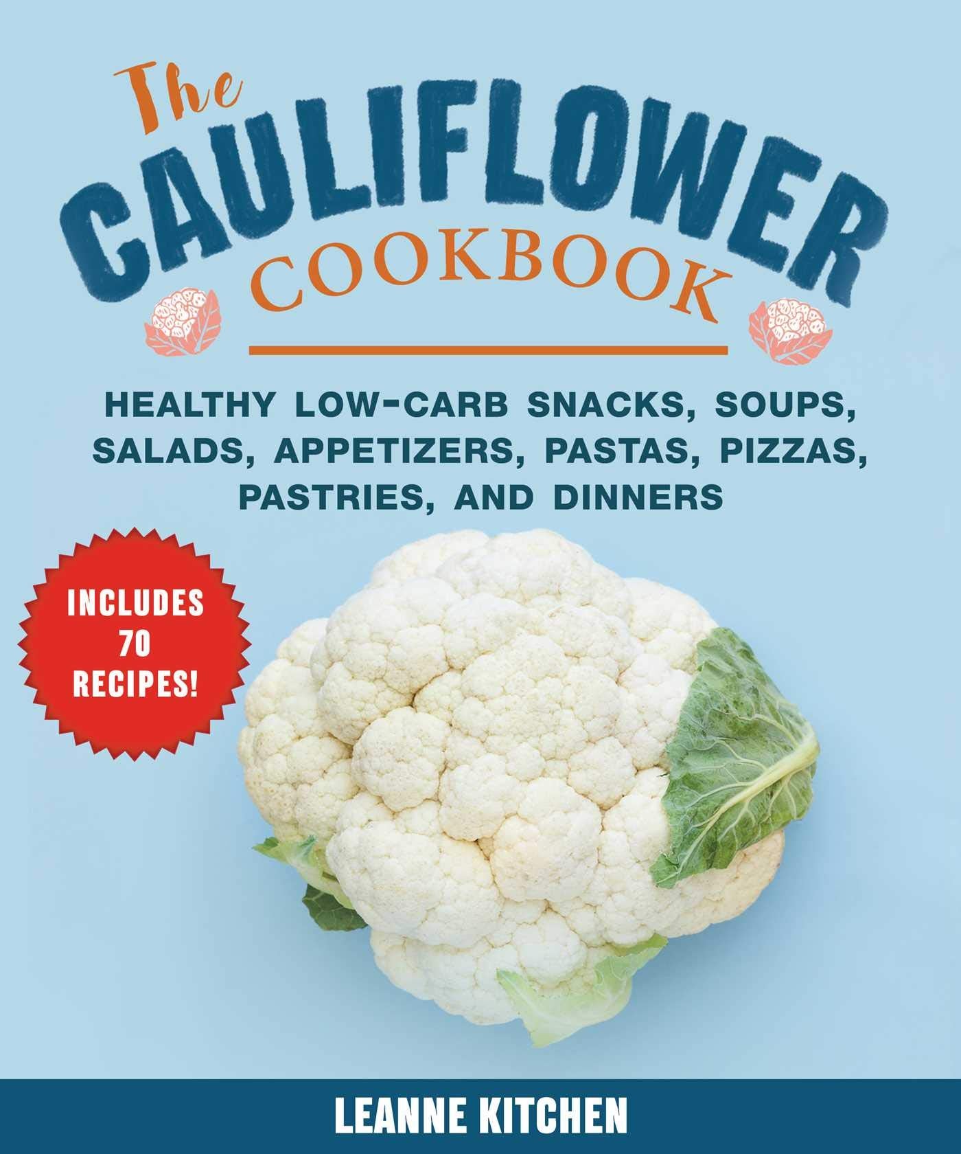 Cauliflower Cookbook: Healthy LowCarb Snacks, Soups, Salads, Appetizers, Pastas, Pizzas, Pastries, and Dinners,Used