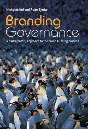 Branding Governance: A Participatory Approach to the Brand Building Process,New