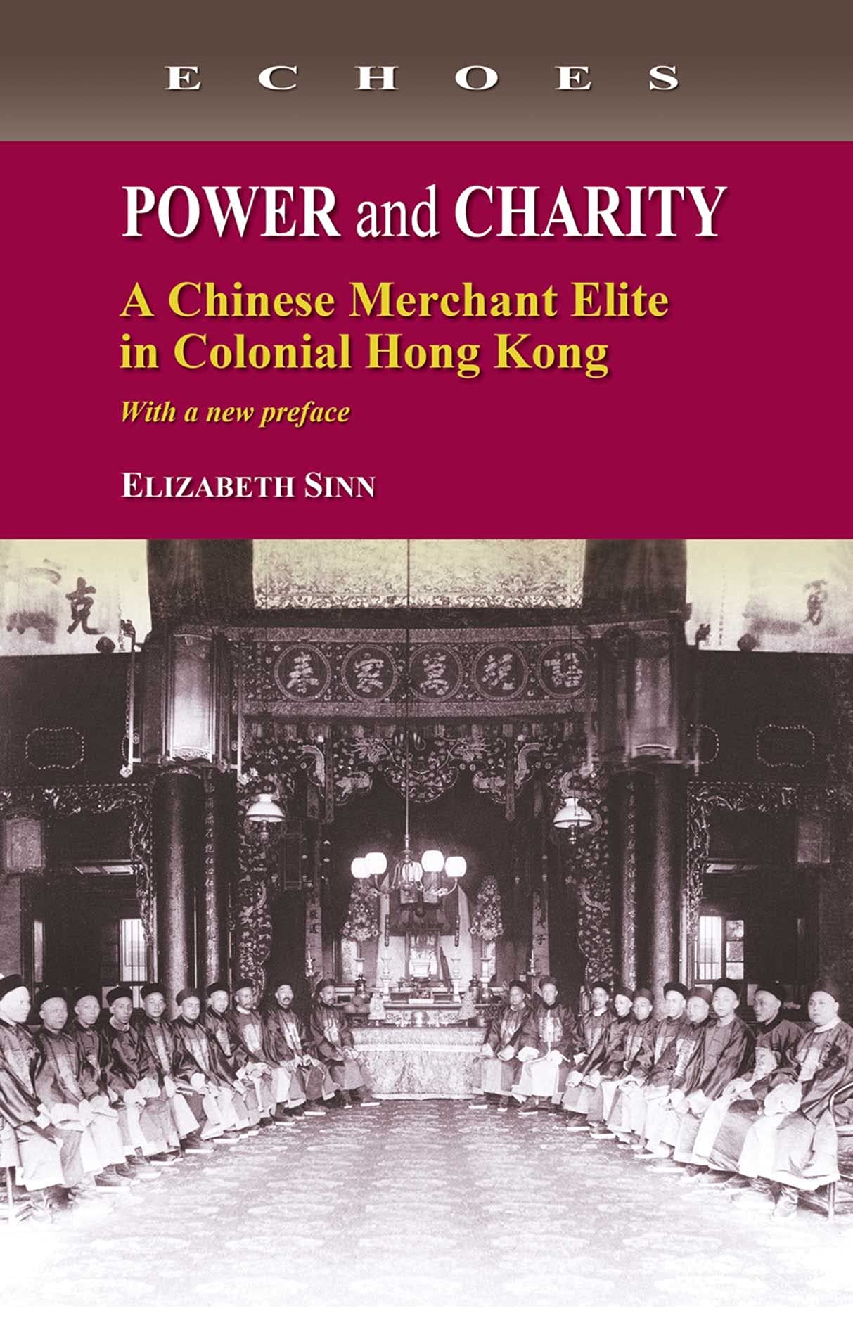 Power and Charity: A Chinese Merchant Elite in Colonial Hong Kong (Echoes: Classics of Hong Kong Culture and History),Used