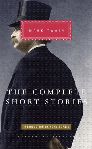 The Complete Short Stories of Mark Twain: Introduction by Adam Gopnik (Everyman's Library Classics Series),Used