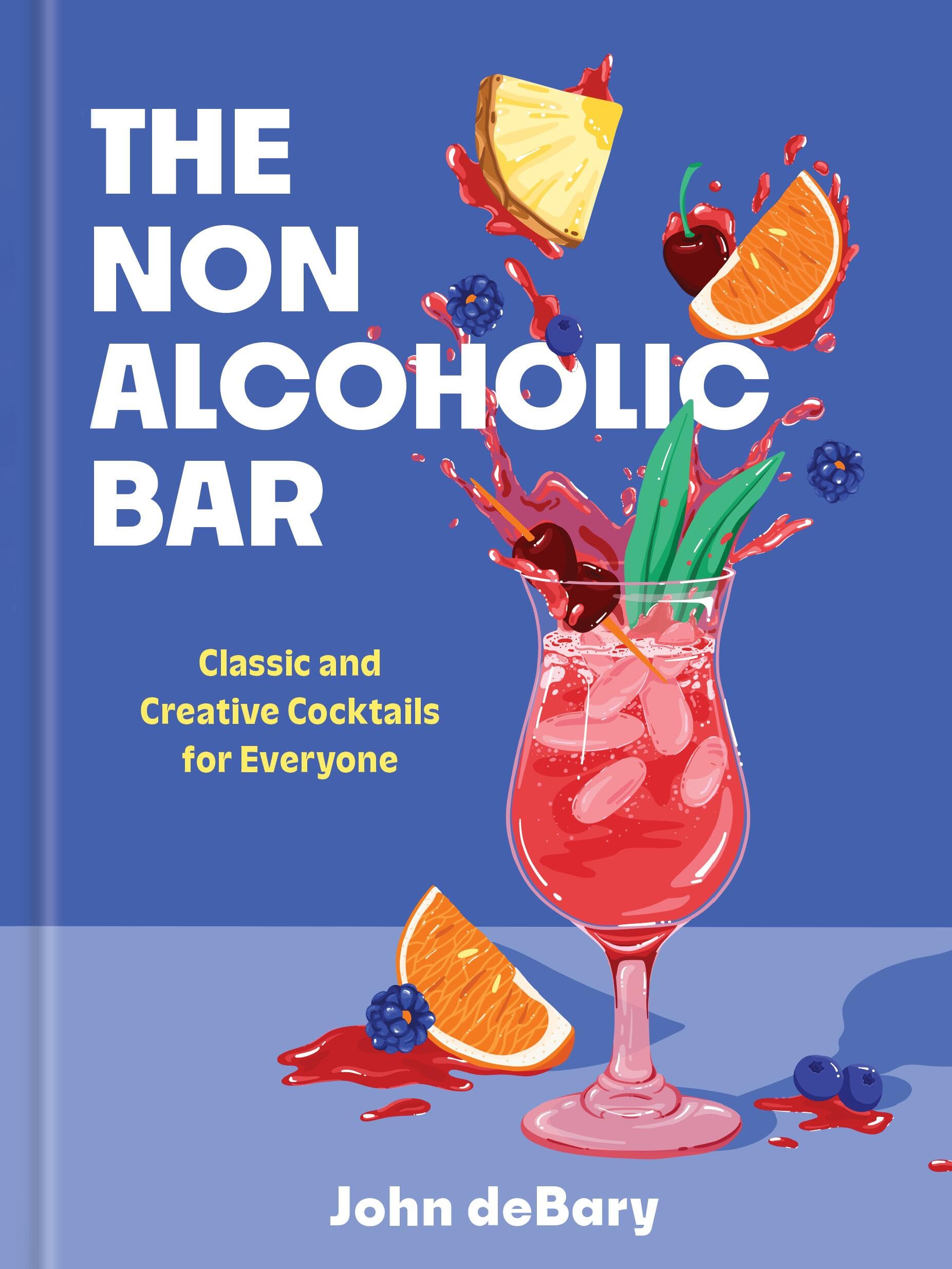 The Nonalcoholic Bar: Classic And Creative Cocktails For Everyone