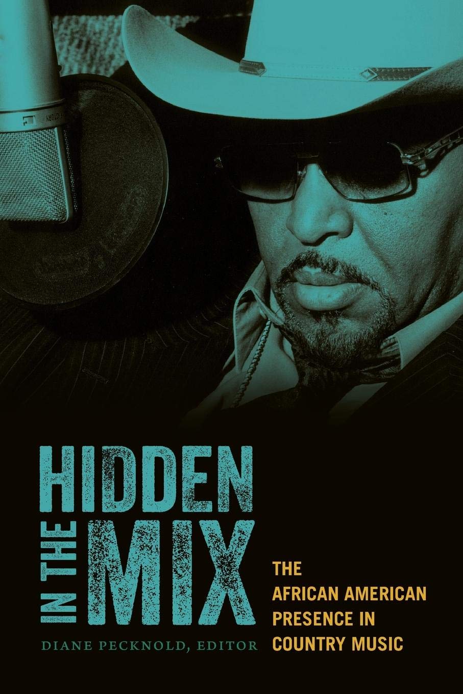 Hidden In The Mix: The African American Presence In Country Music,New