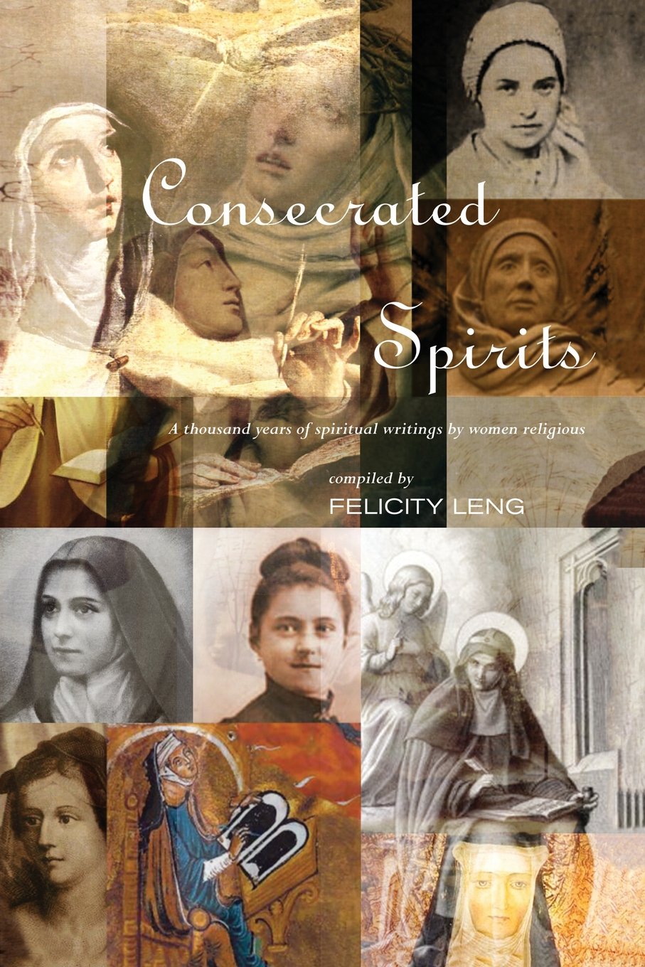 Consecrated Spirits: A Thousand Years Of Spiritual Writings By Women Religious,Used