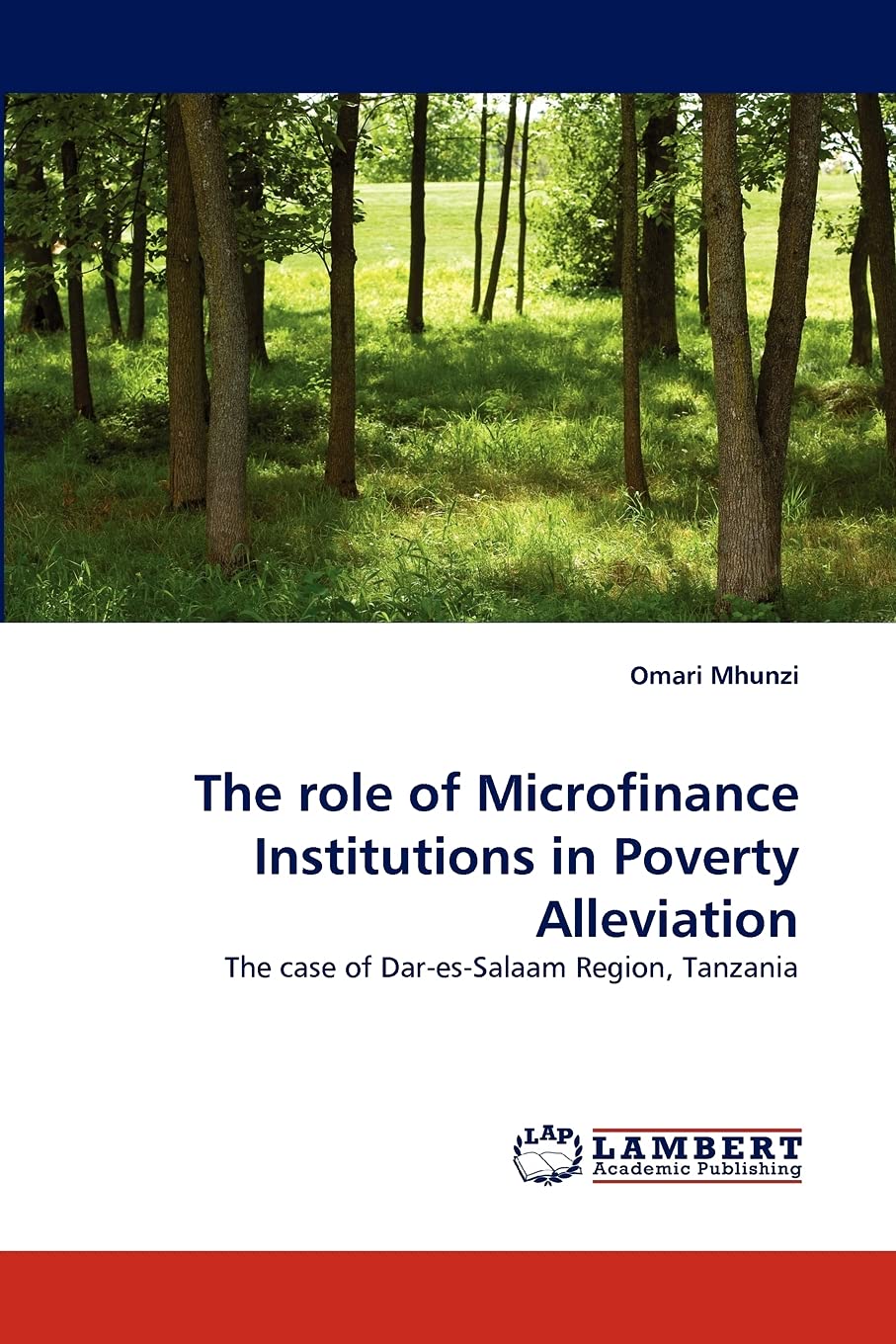 The role of Microfinance Institutions in Poverty Alleviation: The case of DaresSalaam Region, Tanzania,Used