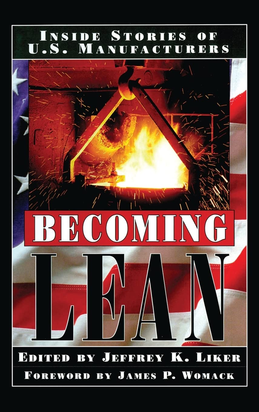 Becoming Lean: Inside Stories of U.S. Manufacturers,New