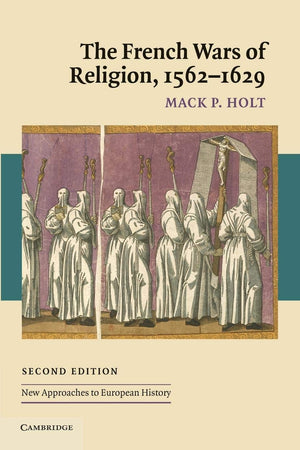 The French Wars of Religion, 15621629 (New Approaches to European History, Series Number 36),Used