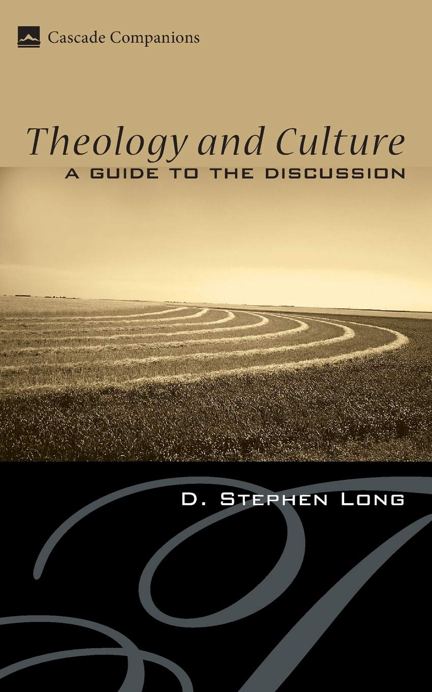 Theology And Culture: A Guide To The Discussion (Cascade Companions),New