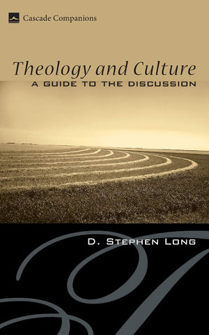 Theology and Culture: A Guide to the Discussion (Cascade Companions),Used