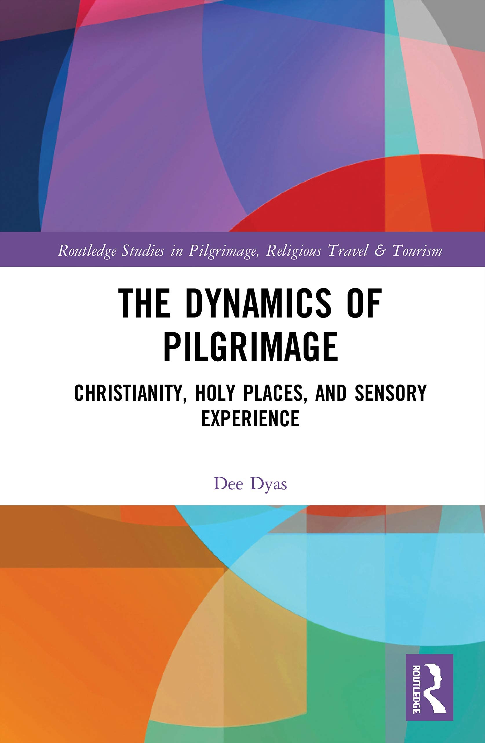 The Dynamics of Pilgrimage (Routledge Studies in Pilgrimage, Religious Travel and Tourism),Used