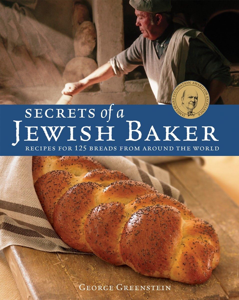 Secrets Of A Jewish Baker: Recipes For 125 Breads From Around The World [A Baking Book]