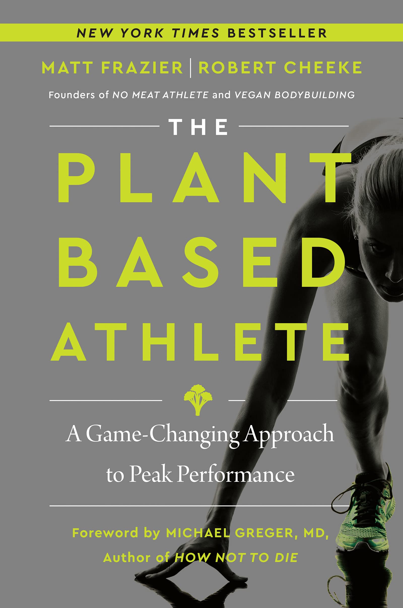 The Plantbased Athlete: A Gamechanging Approach To Peak Performance-used