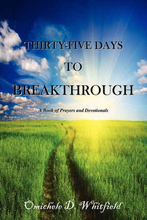 Thirtyfive Days To Breakthrough: A Book Of Prayers And Devotionals,Used