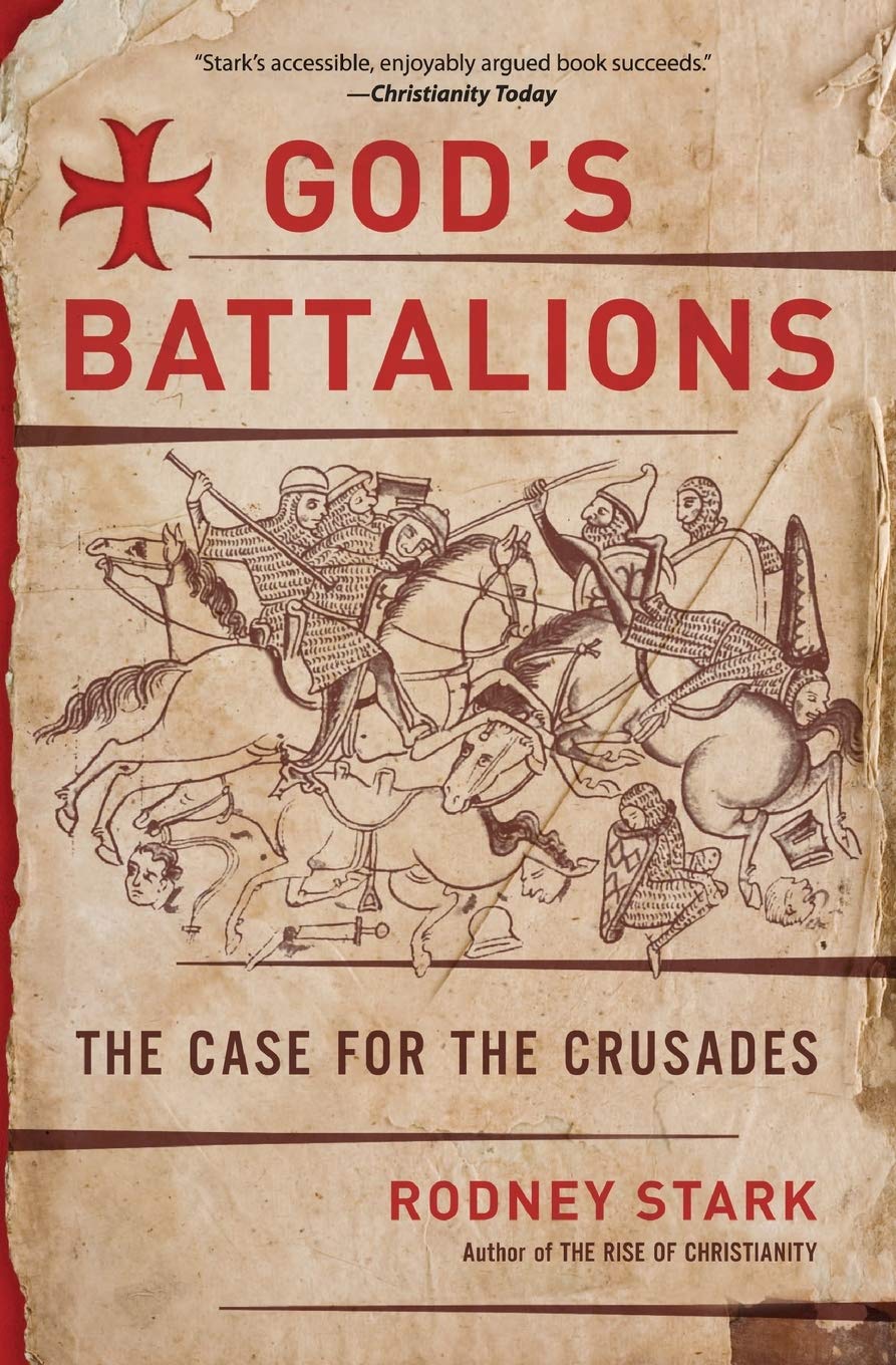 Gods Battalions: The Case for the Crusades