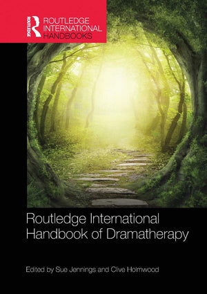 Routledge International Handbook of Dramatherapy (Routledge International Handbooks),New