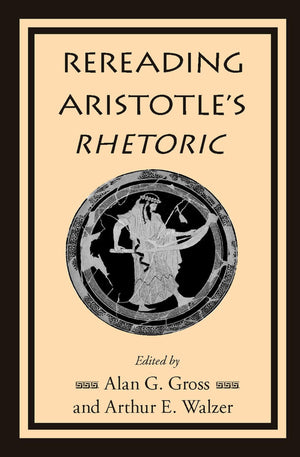 Rereading Aristotle'S Rhetoric,Used