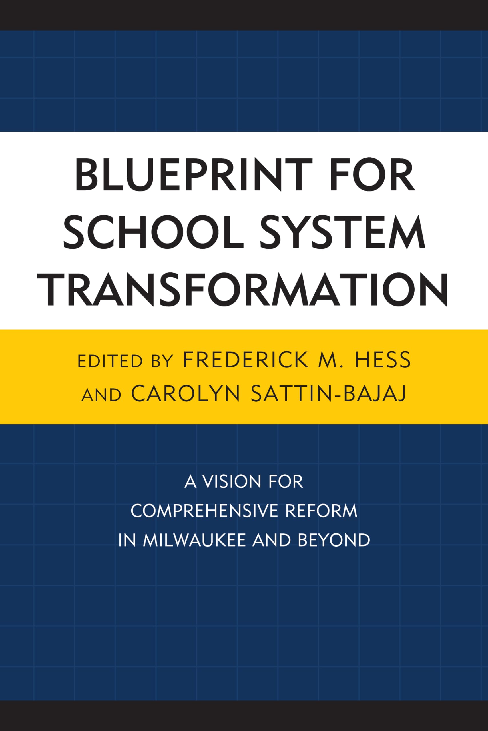 Blueprint for School System Transformation: A Vision for Comprehensive Reform in Milwaukee and Beyond (New Frontiers in Educatio,Used