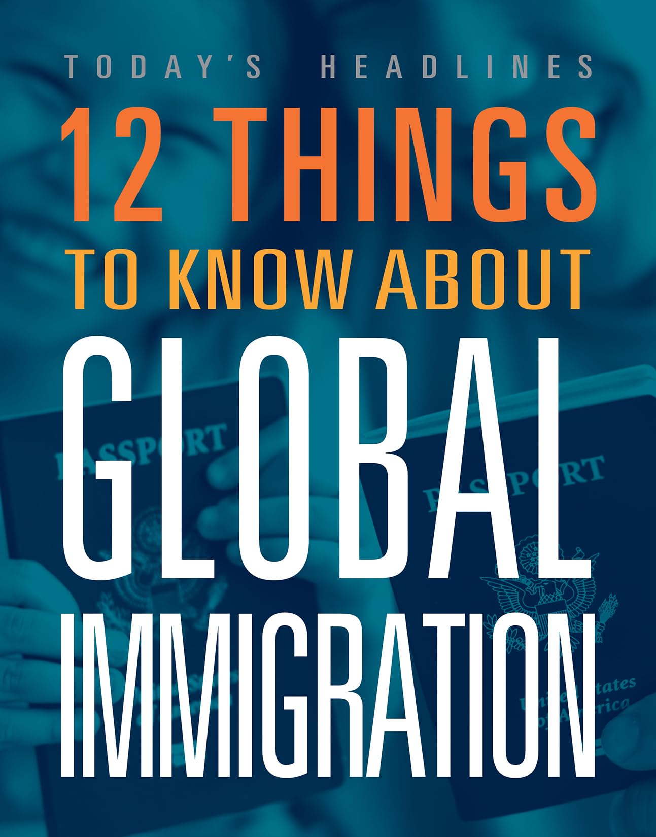12 THINGS TO KNOW ABOUT GLOBAL IMMIGRATI