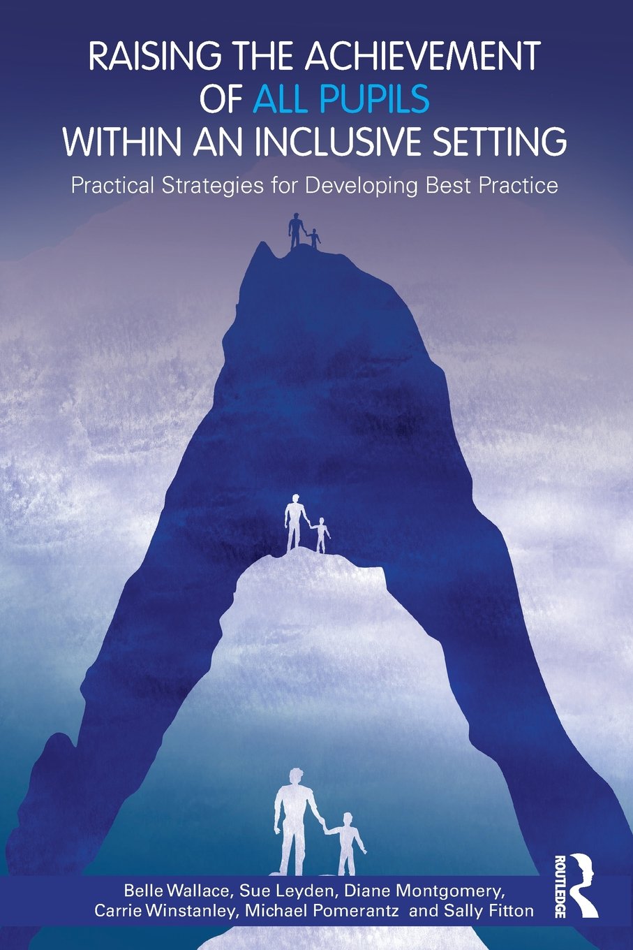 Raising The Achievement Of All Pupils Within An Inclusive Setting: Practical Strategies For Developing Best Practice,Used