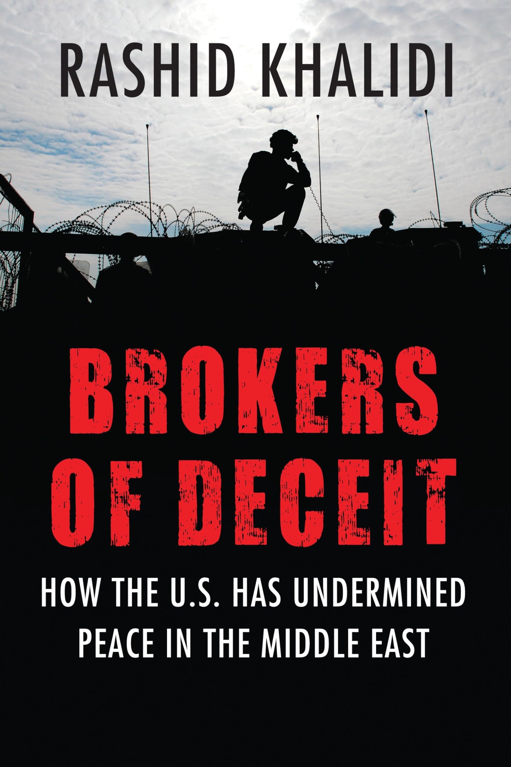 Brokers Of Deceit: How The U.S. Has Undermined Peace In The Middle East,Used