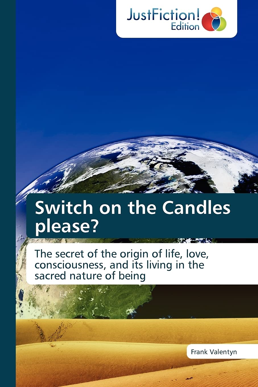 Switch on the Candles please?: The secret of the origin of life, love, consciousness, and its living in the sacred nature of bei,Used