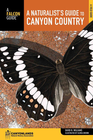 Naturalist'S Guide To Canyon Country (Naturalist'S Guide Series)