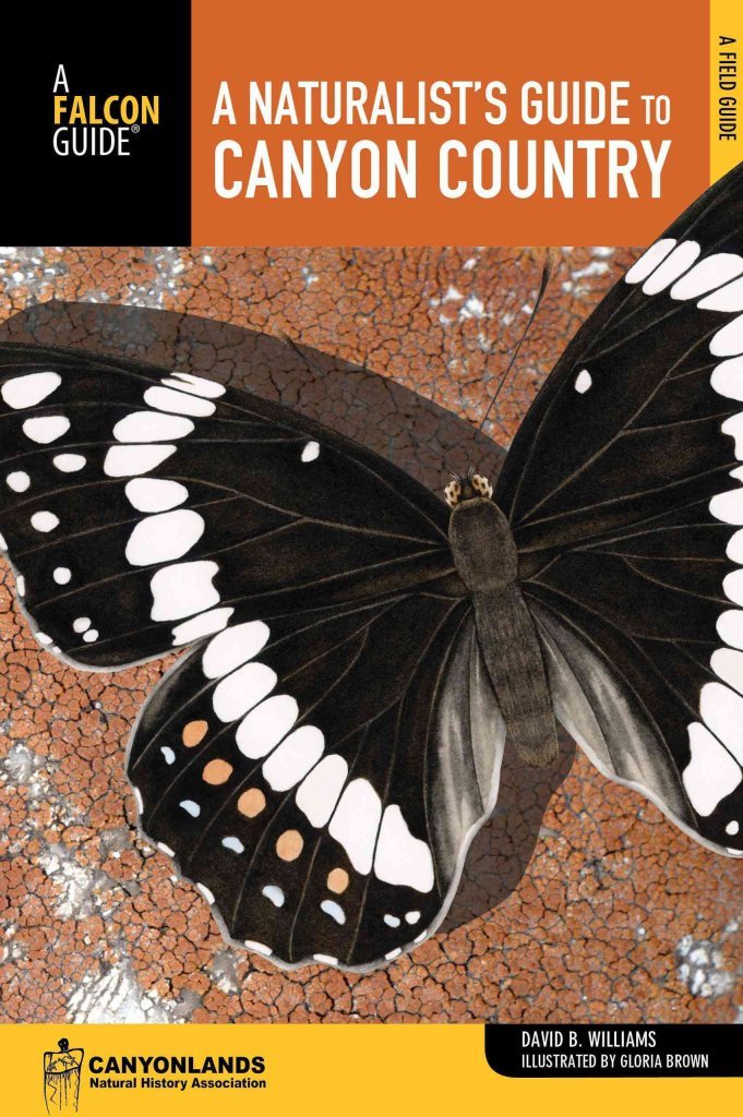 Naturalist'S Guide To Canyon Country (Naturalist'S Guide Series)
