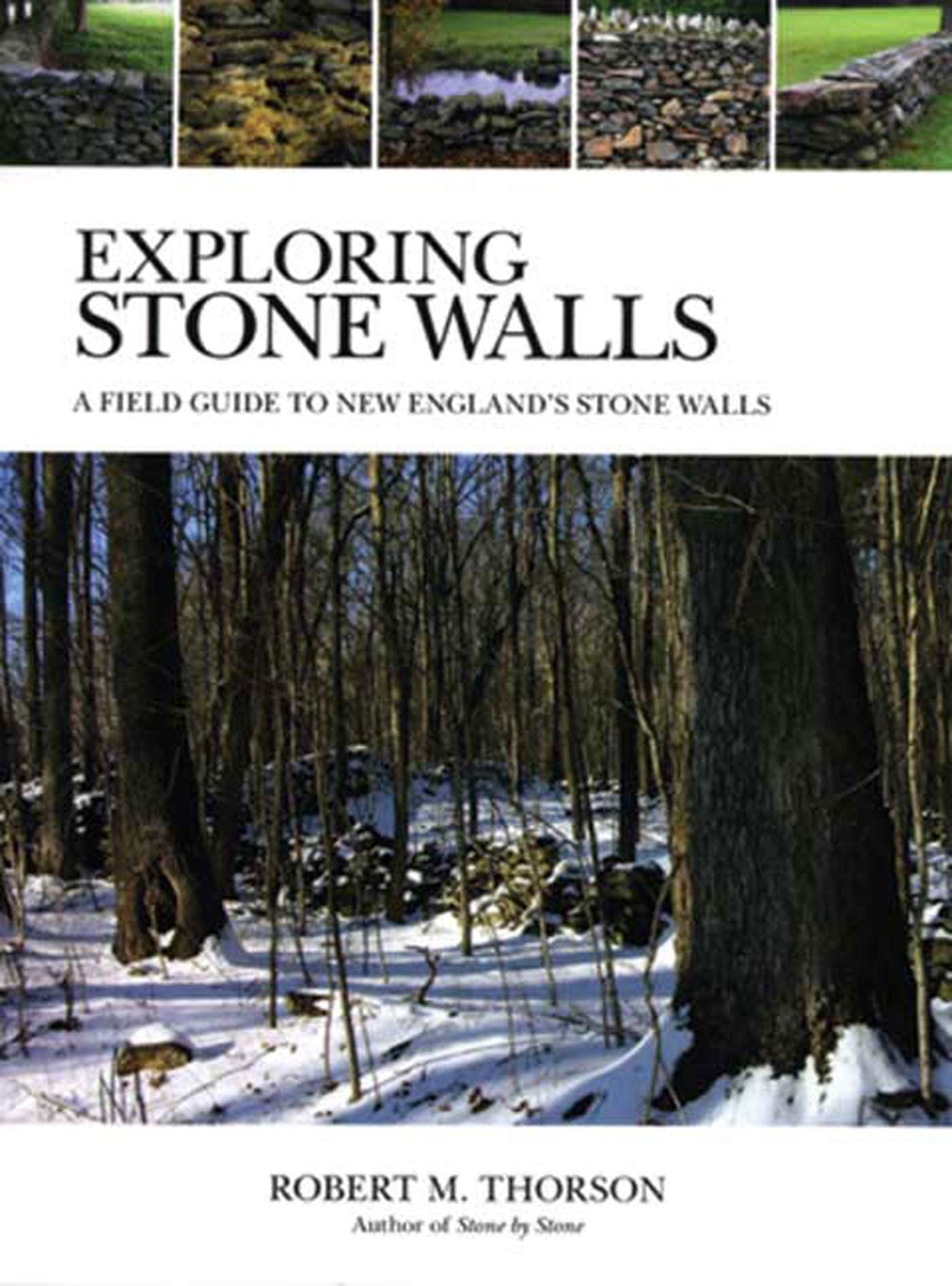Exploring Stone Walls: A Field Guide to New England's Stone Walls,New