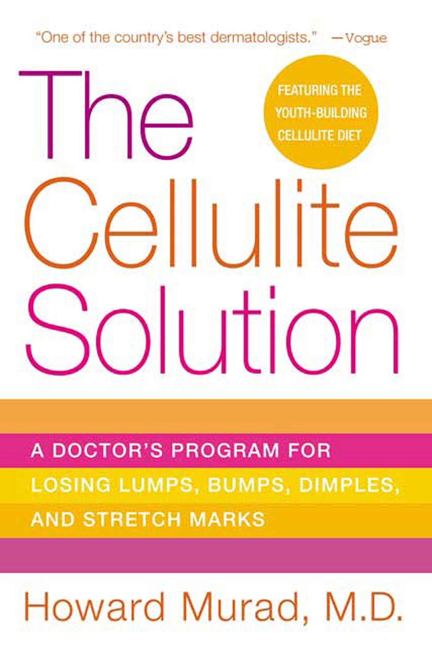 The Cellulite Solution: A Doctor's Program for Losing Lumps, Bumps, Dimples, and Stretch Marks,Used