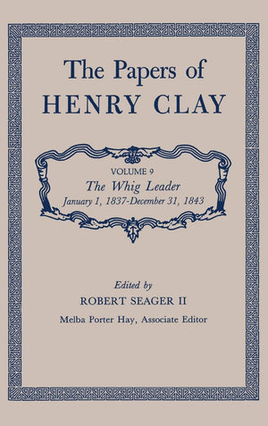 The Papers Of Henry Clay: The Whig Leader, January 1, 1837December 31, 1843,Used