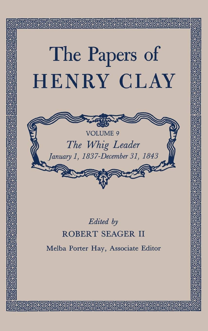 The Papers Of Henry Clay: The Whig Leader, January 1, 1837December 31, 1843,Used