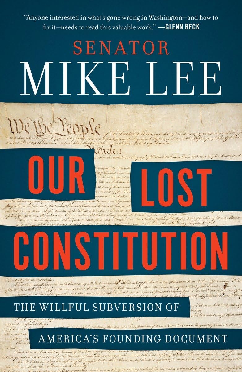 Our Lost Constitution: The Willful Subversion of America's Founding Document,Used