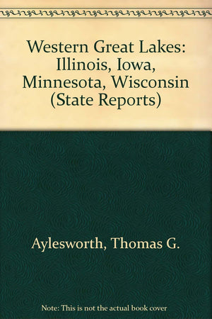 Western Great Lakes: Illinois, Iowa, Minnesota, Wisconsin (State Reports),Used
