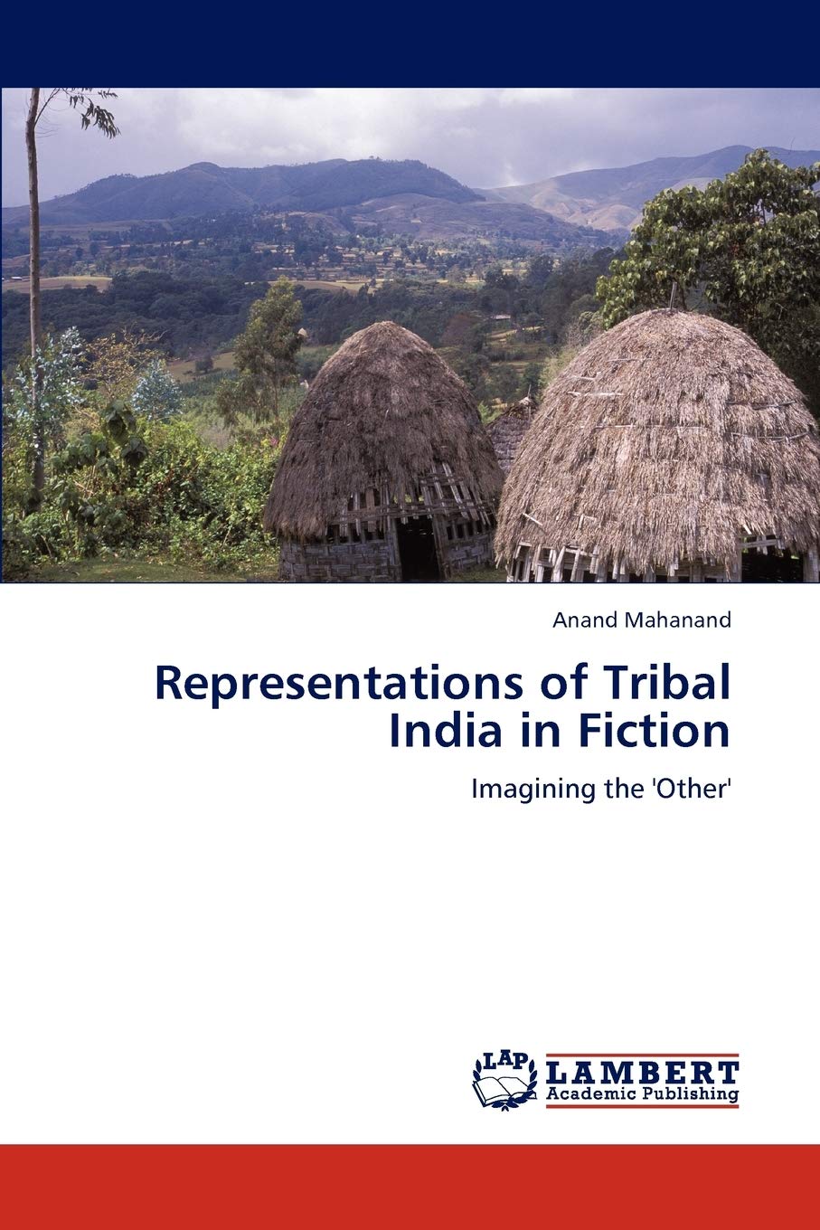 Representations of Tribal India in Fiction: Imagining the 'Other',Used