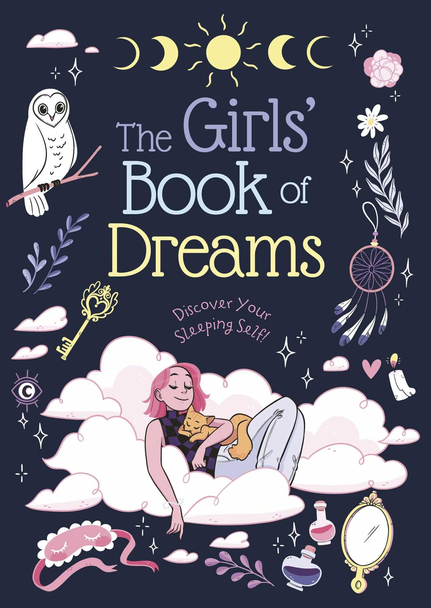 The Girls Book Of Dreams: Discover Your Sleeping Self!