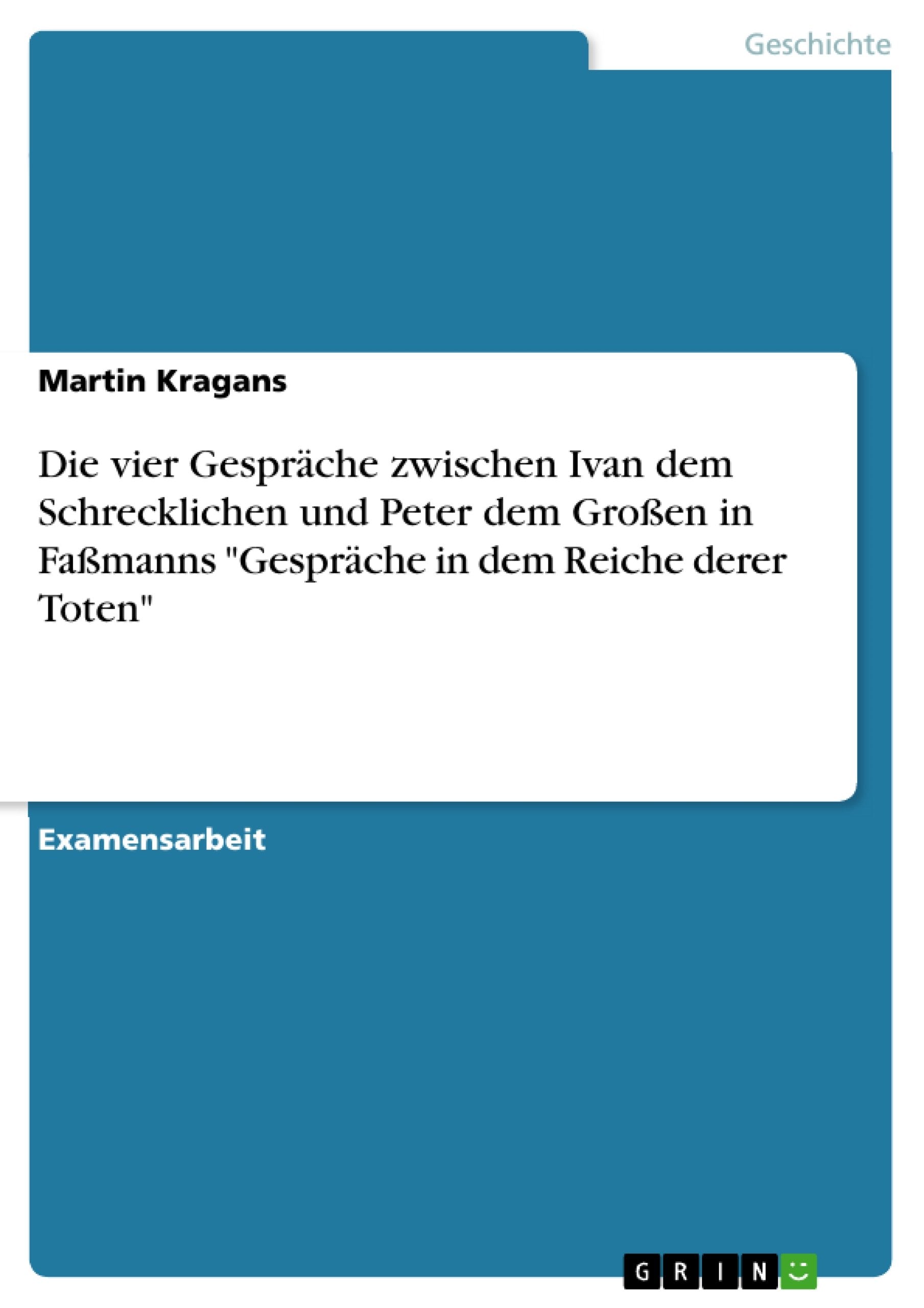 Die Vier Gesprche Zwischen Ivan Dem Schrecklichen Und Peter Dem Groen In Famanns 'Gesprche In Dem Reiche Derer Toten' (German Ed,Used