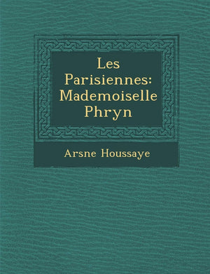 Les Parisiennes: Mademoiselle Phryn (French Edition),New
